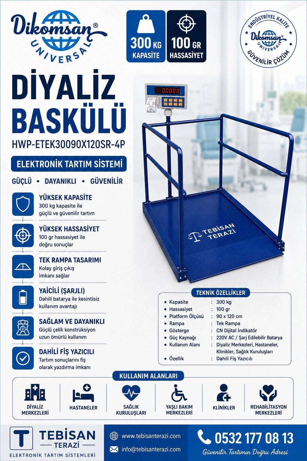 DİKOMSAN HWP-ET 300 KG X 100 GR 90 X 120 DİYALİZ BASKÜLÜ YAICILI TEK RAMPA